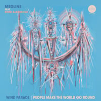 Medline feat. Roni Alkekengi / Wind Parade (45 Edit) - People Make The World Go [7inch]