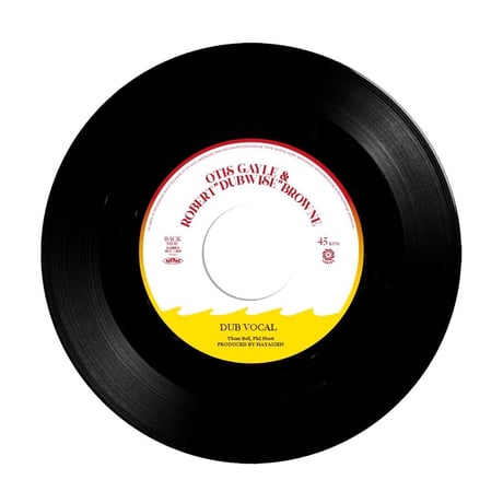 OTIS GAYLE & ROBERT “DUBWISE” BROWNE / I’LL BE AROUND c/w DUB VOCAL [7inch]