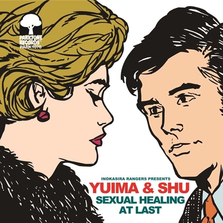7/15 - YUIMA & SHU with 井の頭レンジャーズ / Sexual Healing - At Last [7inch]