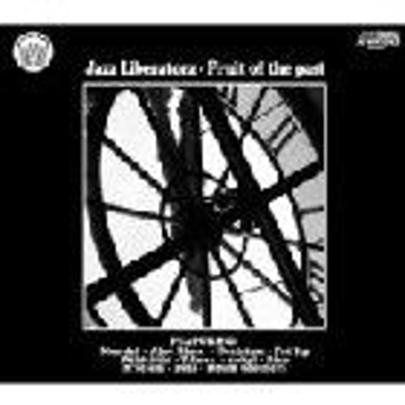 JAZZ LIBERATORZ / FRUIT OF THE PAST [CD] | Bang