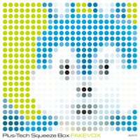 6/24 - Plus-Tech Squeeze Box / Fakevox [LP]
