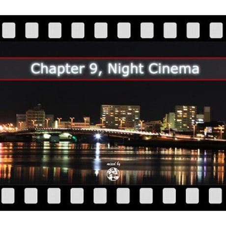 符和 / CHAPTER 9, NIGHT CINEMA [MixCD]