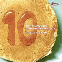 V.A (Mixed By DJ KIYO) / HONEY RECORDS 10TH ANNIVERSARY MIX [MIX CD]