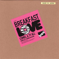 6/26 - Comel & Ty All / Breakfast Love [7inch]