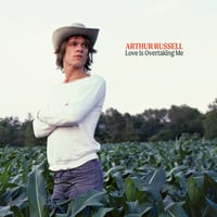 7/3 - Arthur Russell / Love is Overtaking Me (Remastered / Redux edition) [2LP]