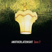 Zero 7 / Another Late Night: Zero -2024 Repress- [2LP]