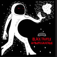 6月入荷予定 - BLACK TRUFFLE / LA TRUFFE GALACTIQUE [12inch]