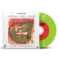7/15 - MATTHEW LARKIN CASSELL / In My Life - All I'm Missing is You [7inch]