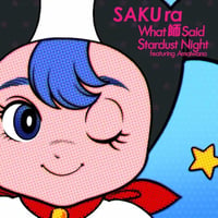 11/3 - SAKUra / What 師 Said - Stardust Night featuring Amaiwana [7inch]
