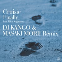 8/5 - Cruisic feat. Misa Sugiyama / Finally (DJ KANGO & MASAKI MORII Remix) [7inch]