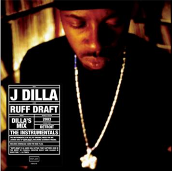 J DILLA aka JAY DEE / RUFF DRAFT: DILLA