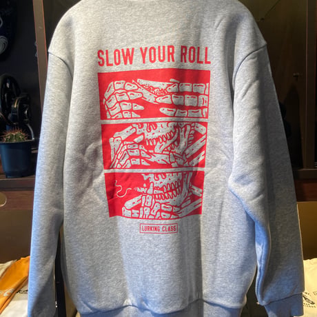 LURKINGCLASS SLOW YOUR ROLL スェットシャツ