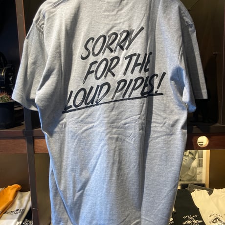Back&Forth Signs.co SORRY FOR LOUDPIPES Tシャツ