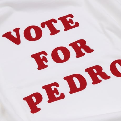 VOTE FOR PEDRO Tシャツ