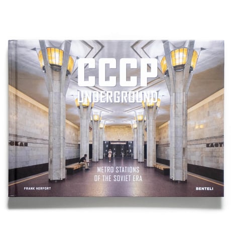 CCCP Undergraund: Metro Stations of the Soviet Era