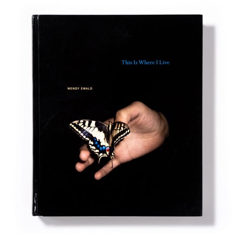 Wendy Ewald : This is Where I Live