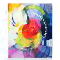 Harmony and Dissonance: Orphism in Paris, 1910–1930