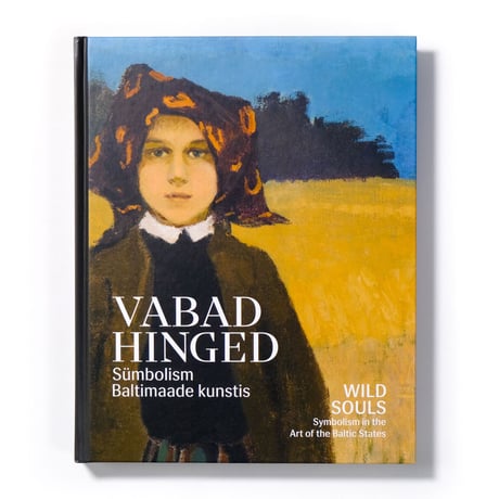 Wild Souls : Symbolism in the Art of the Baltic States