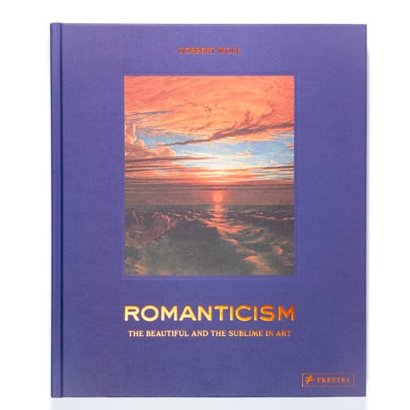 Romanticism: The Beautiful and the Sublime in Art