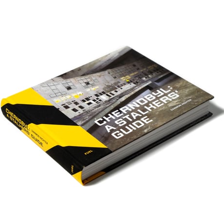 Chernobyl: A Stalkers' Guide