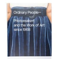 Ordinary People: Photorealism and the Work of Art since 1968