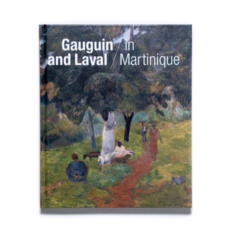 Gauguin and Laval: in Martinique