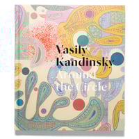 Vasily Kandinsky: Around the Circle