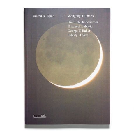 Wolfgang Tillmans: Sound Is Liquid