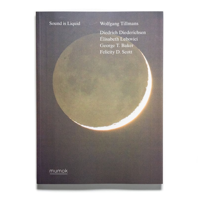 アート・デザイン・音楽 Wolfgang Tillmans/Sophy Rickett/MOTOKO アート・デザイン・音楽 Wolfgang Tillmans/Sophy Rickett