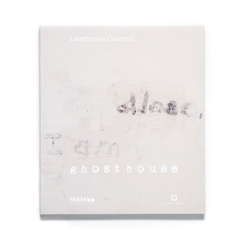 Lawrence Carroll: Ghost House | Art Book Iskusstvo