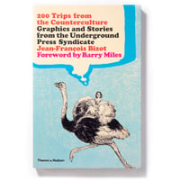 200 Trips from the Counterculture Graphics and Stories from the Underground Press Syndicate