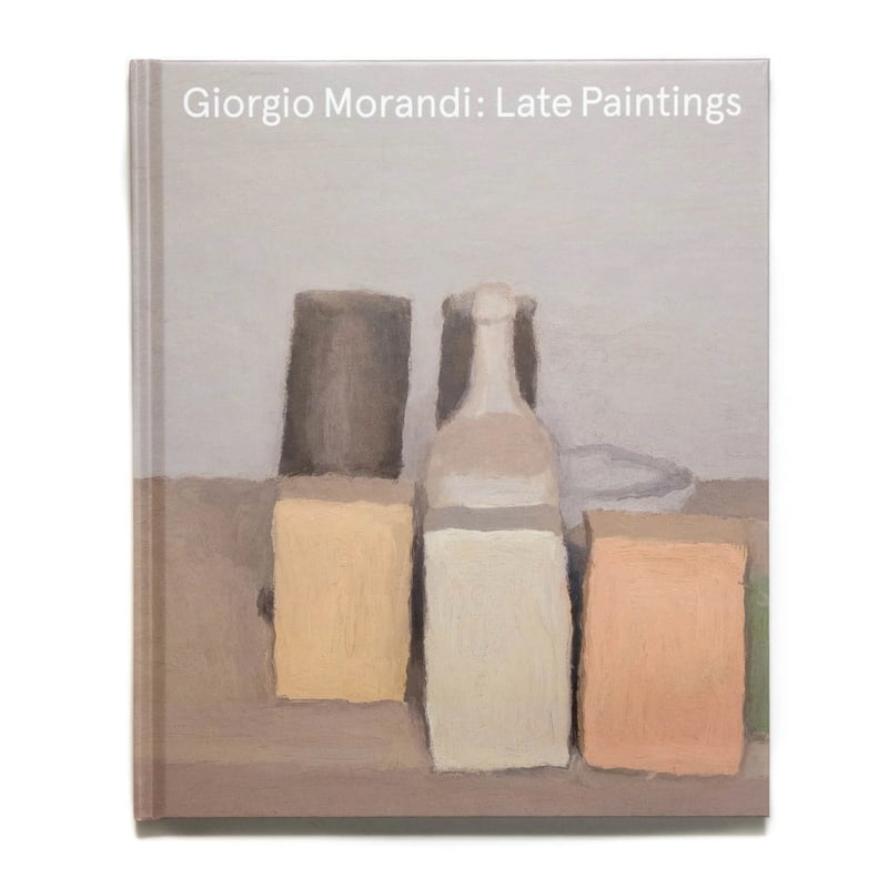 Giorgio Morandi: Late Paintings モランディ 画集 Giorgio Morandi: Late Paintings: Morandi, Giorgio, Mattioli