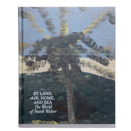 By Land, Air, Home, and Sea: The World of Frank Walter