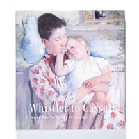 Whistler to Cassatt: American Painters in France