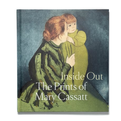 Inside Out: The Prints of Mary Cassatt