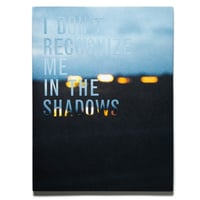 I Don't Recognize Me In The Shadows / Thana Faroq