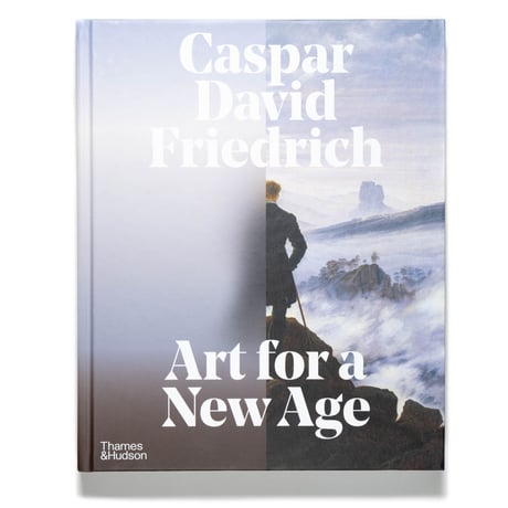 Caspar David Friedrich: Art for a New Age