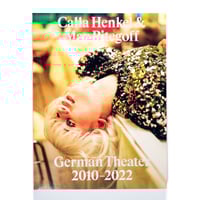 Calla Henkel & Max Pitegoff: German Theater 2010–2022