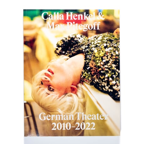 Calla Henkel & Max Pitegoff: German Theater 2010–2022