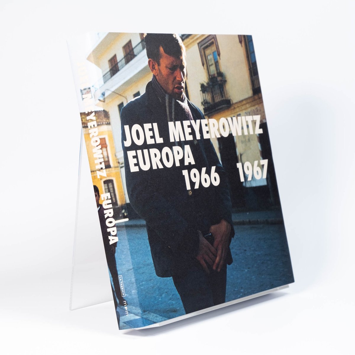 Joel Meyerowitz: Europa 1966-1967 | Art Book Is