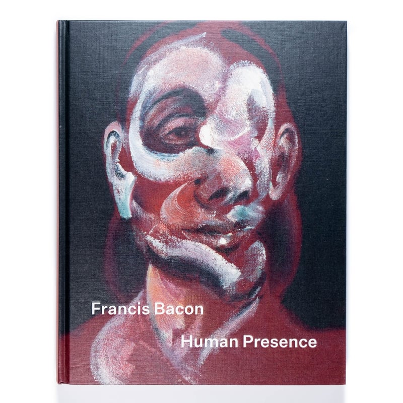 アート・デザイン・音楽 Francis Bacon: Human Presence Francis Bacon: Human Presence: Broadley, Rosie, Bacon