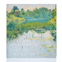 America's Impressionism: Echoes of a Revolution