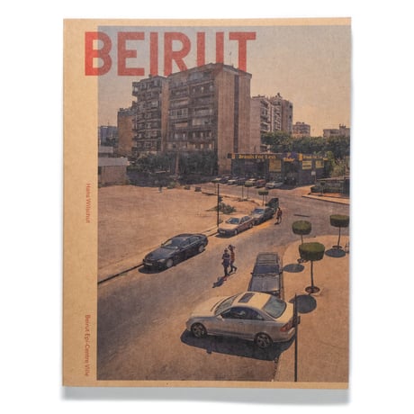 Hans Wilschut : Beirut, Epi-Centre Ville