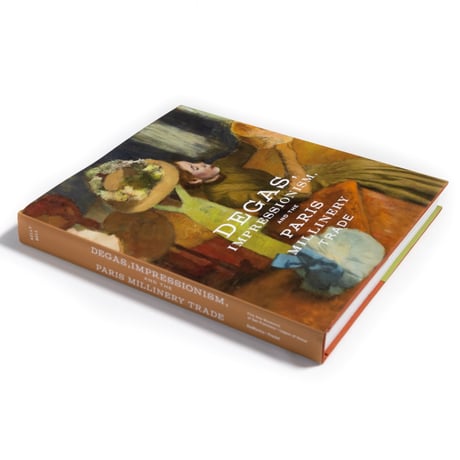 Degas, Impressionism, and the Paris Millinery Trade
