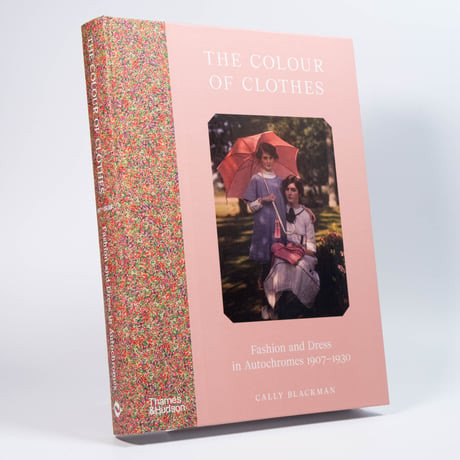 The Colour of Clothes: Fashion and Dress in Autochromes 1907-1930