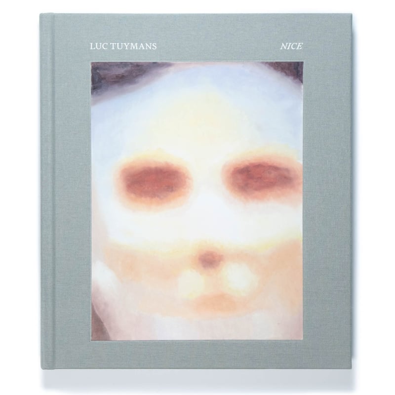 Luc Tuymans: Nice | Art Book Iskusstvo