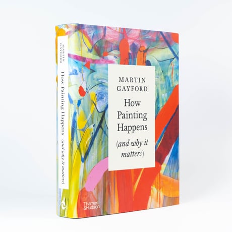 How Painting Happens (and why it matters)
