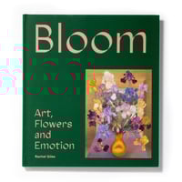 Bloom: Art, Flowers and Emotion