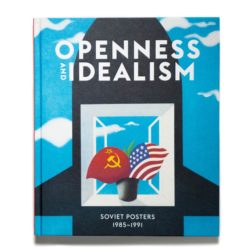 Openness and Idealism: Soviet Posters 1985–1991