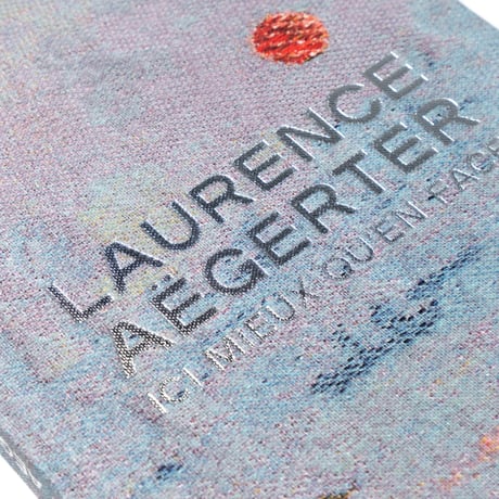 Laurence Aëgerter: Ici mieux qu'en face